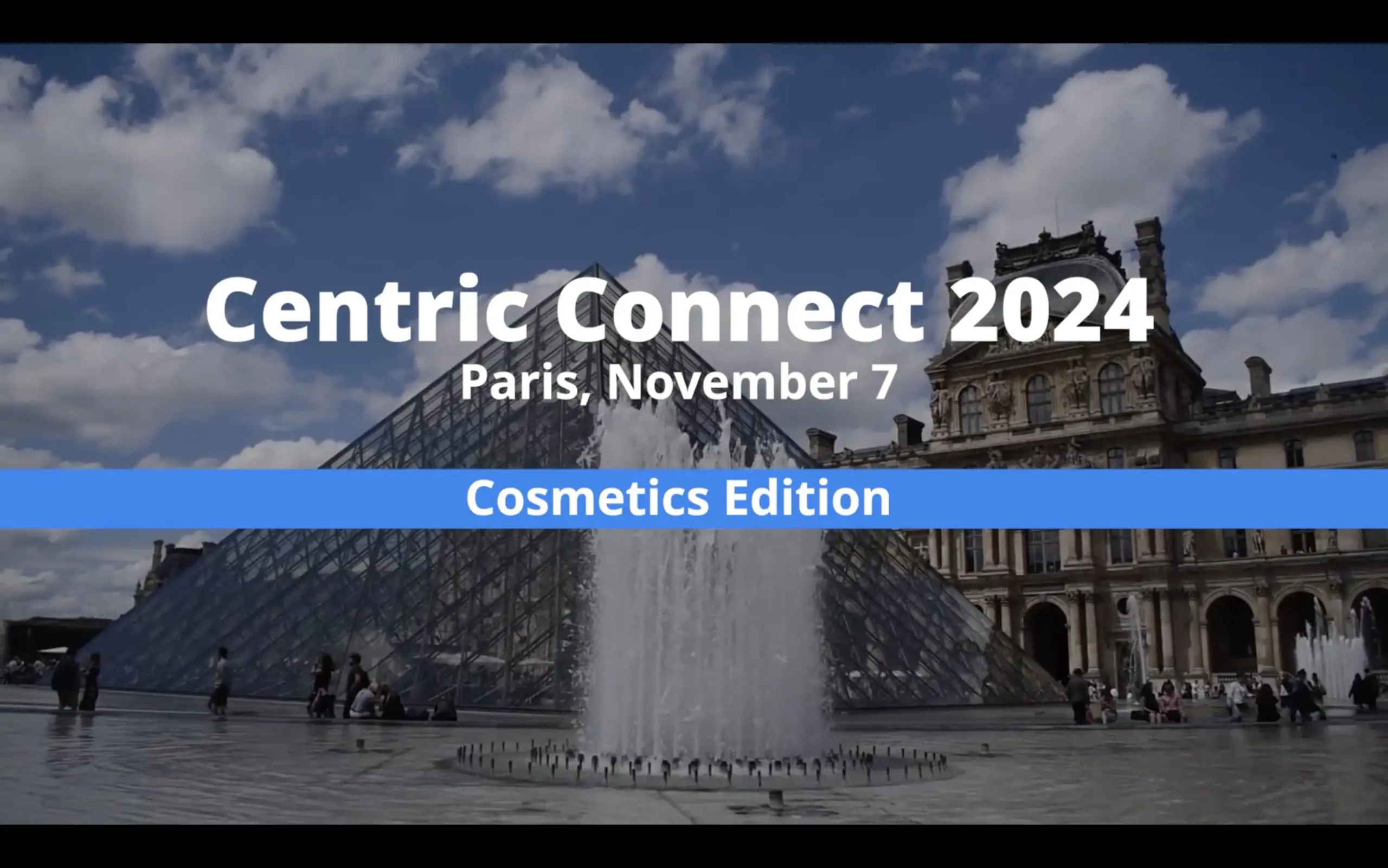Capture the best moments from Centric Connect Paris 2024 – Cosmetics Edition Thumbnail Image Capture the best moments from Centric Connect Paris 2024 – Cosmetics Edition