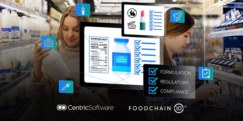 Centric Software and FoodChain ID Partner to Enhance Regulatory and Safety Capabilities for Food and Cosmetics Featured